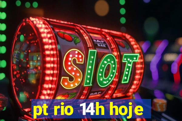 pt rio 14h hoje